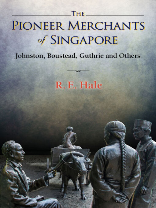 Cover image for The Pioneer Merchants of Singapore